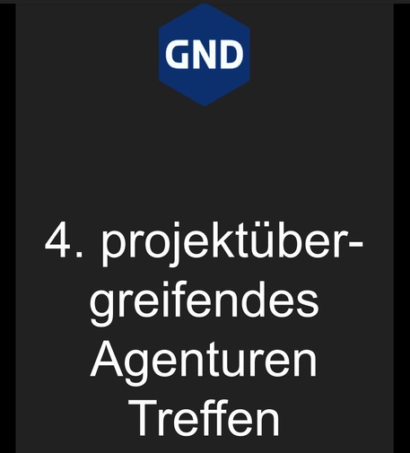 „4. projektübergreifendes Agenturen Treffen", darüber das hexagonale Logo der GND