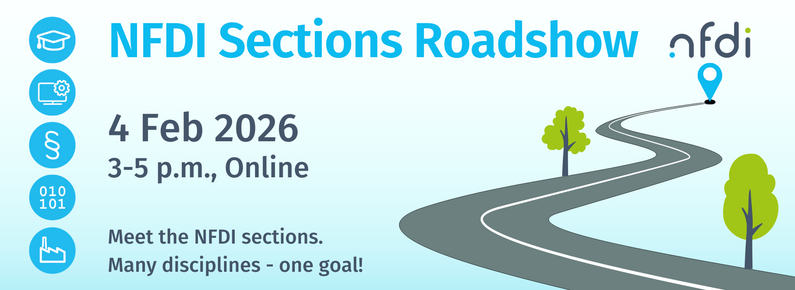 © NFDI Sections Roadshow nfdi 9 4 Feb 2026 3-5 p.m., Online Meet the NFDI sections. Many disciplines - one goal! 