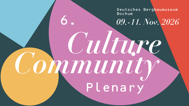 Grafik mit bunten geometrischen Formen, Schriftzug: 6. Culture Community Plenary, Deutsches Bergbaumuseum Bochum, 9.–11.Nov. 2026. Copyright: Sarah Pittroff